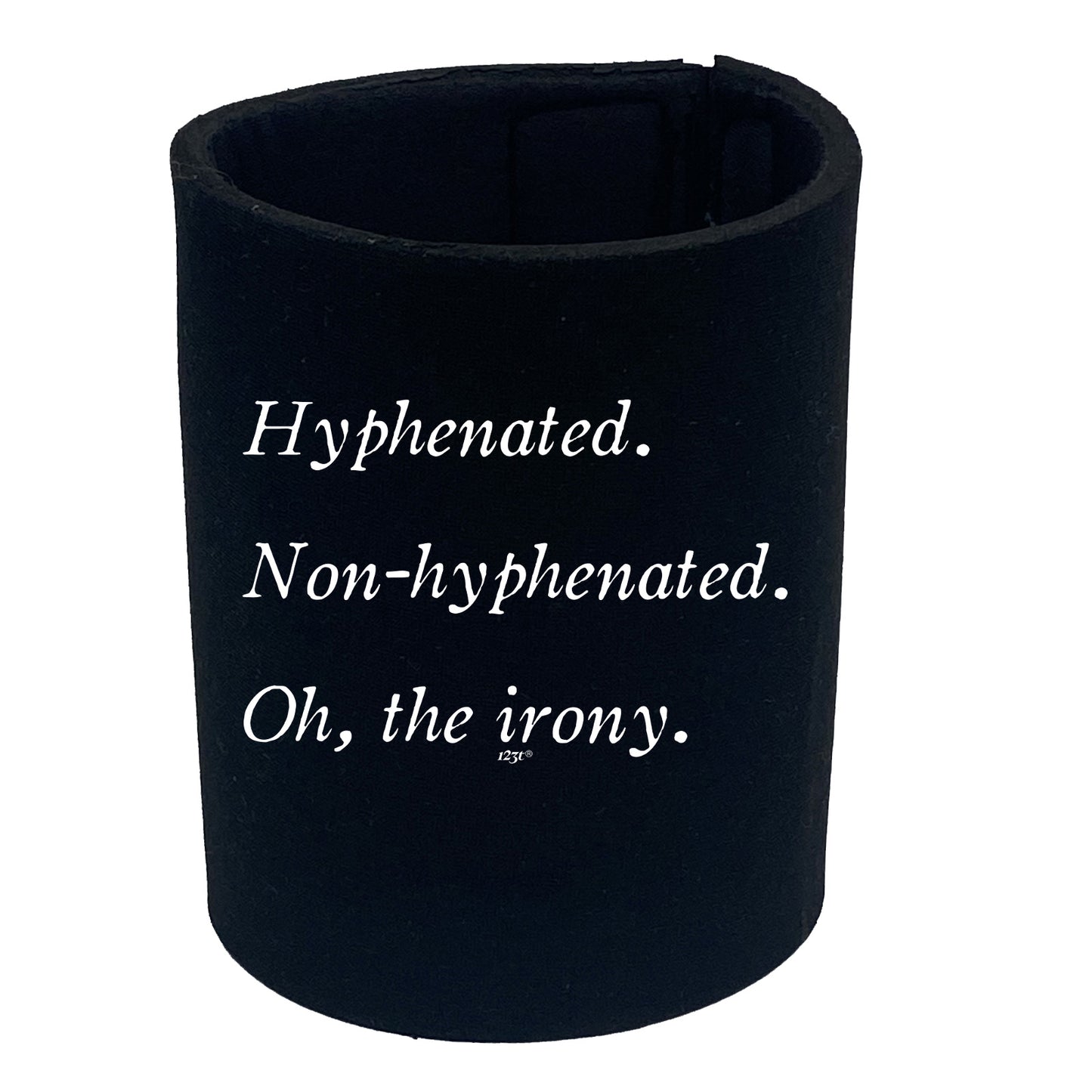 Hyphenated Non Hyphenated - Funny Stubby Holder