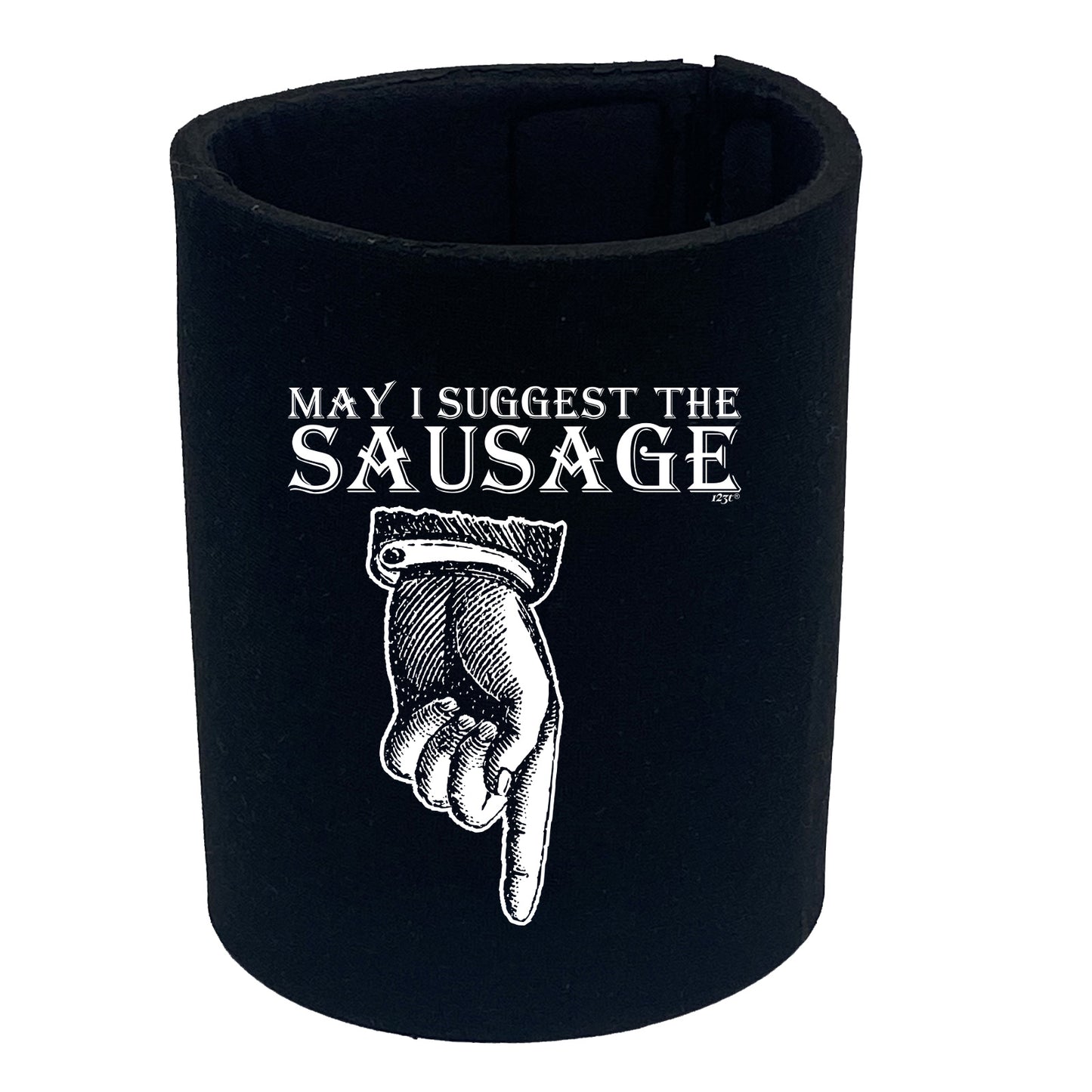 May Suggest The Sausage - Funny Stubby Holder