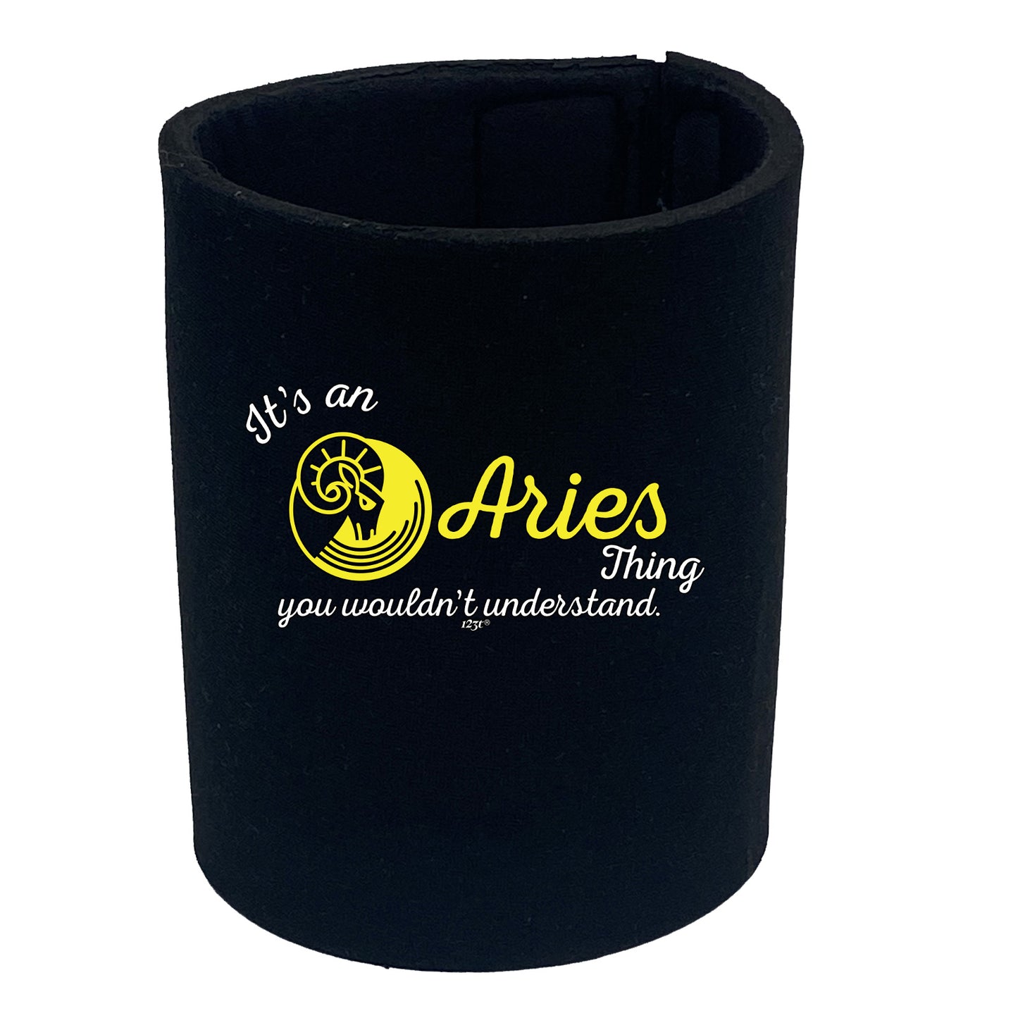 Its An Aries Thing You Wouldnt Understand - Funny Stubby Holder