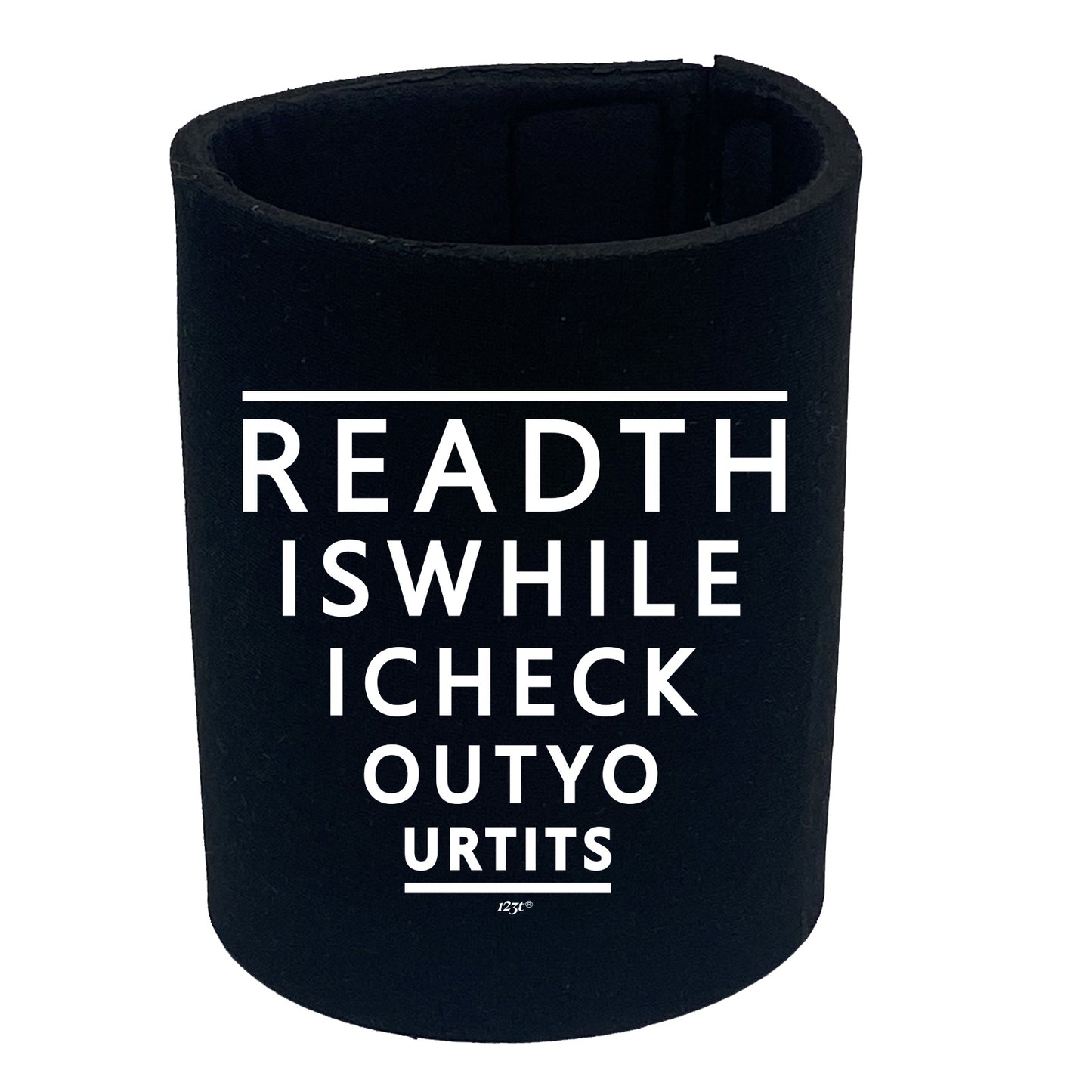 Read This While Check Out Your - Funny Stubby Holder