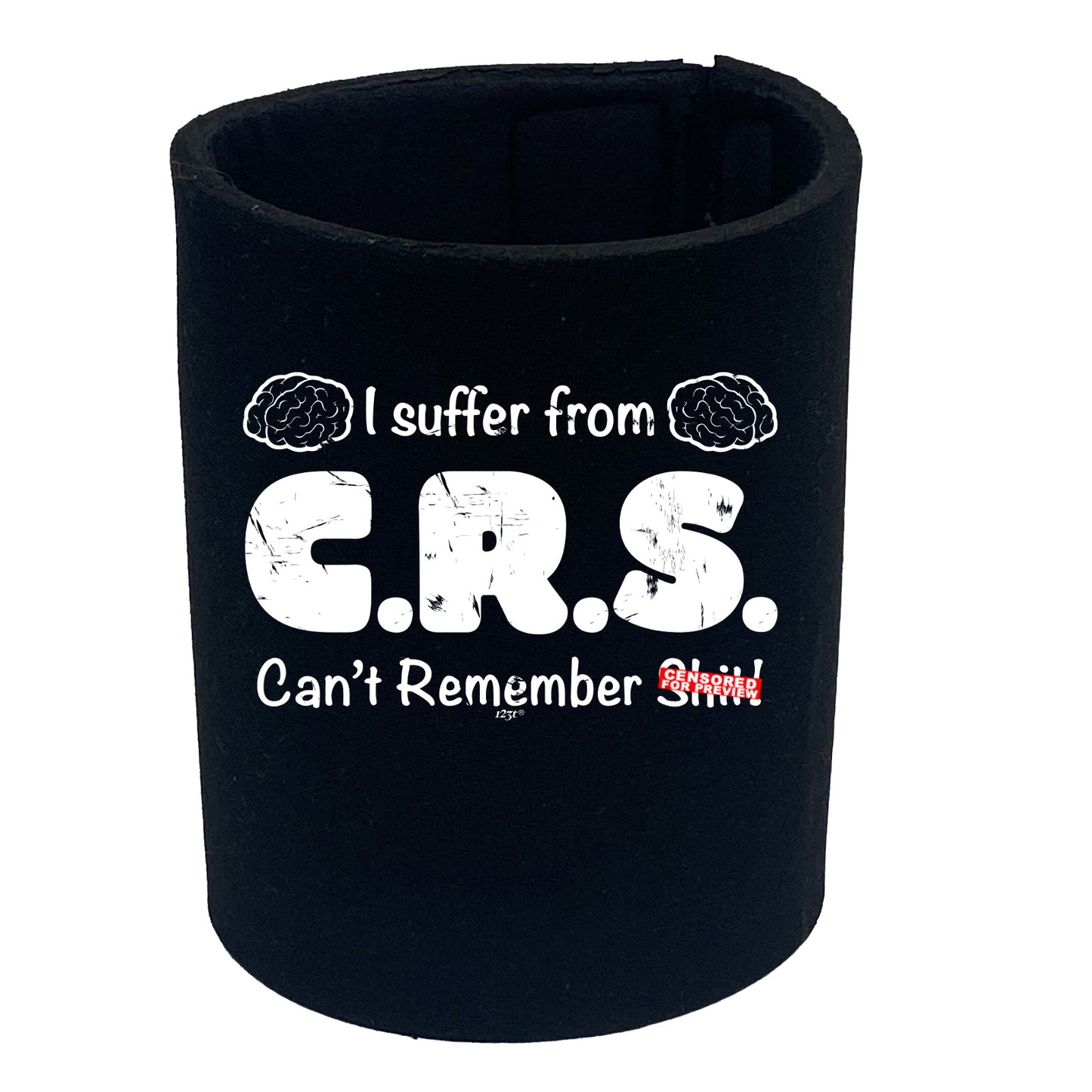 Suffer From Crs Cant Remember S T - Funny Stubby Holder