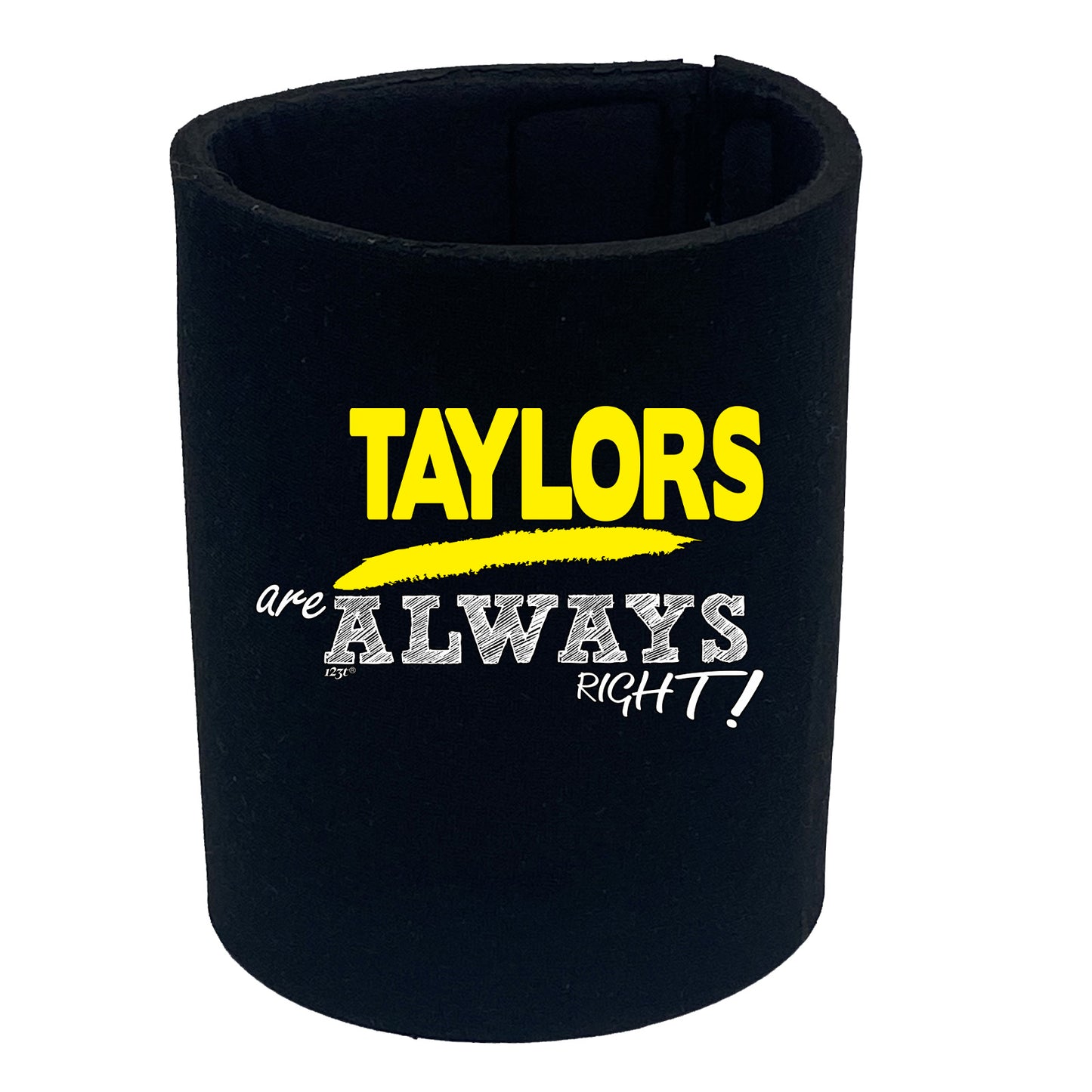 Taylors Always Right - Funny Stubby Holder