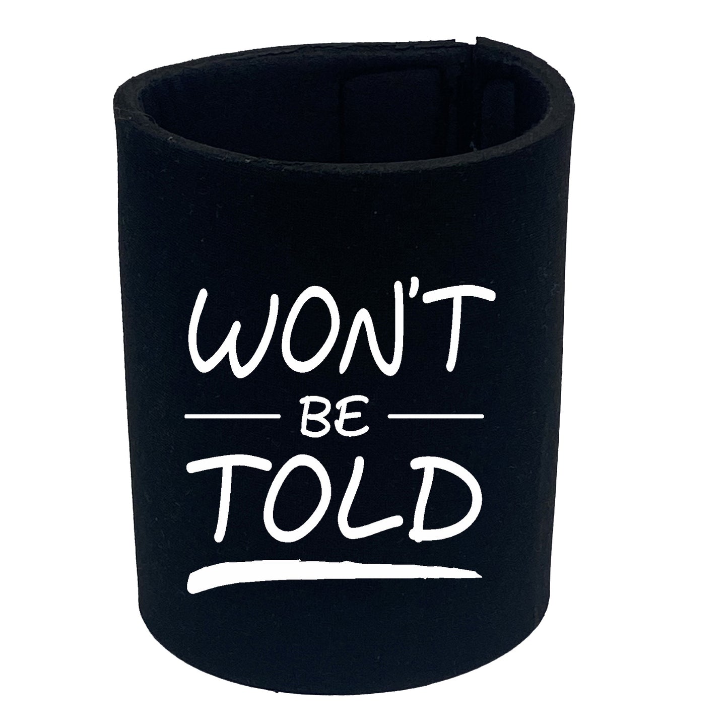 Wont Be Told - Funny Stubby Holder