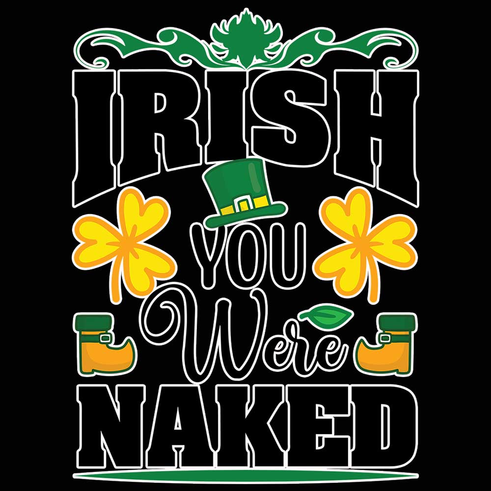 V2 Irish You Were Naked - Mens 123t Funny T-Shirt Tshirts