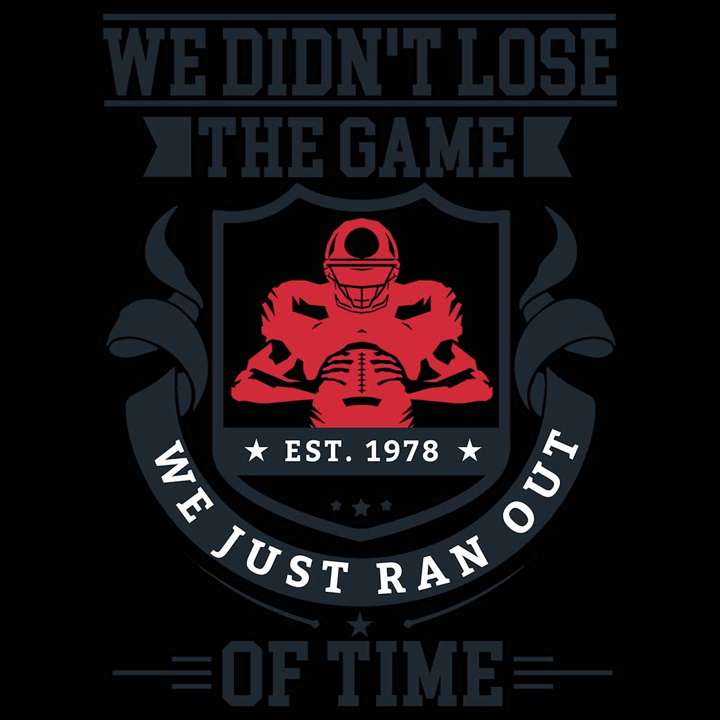 We Didnt Lose The Game American Football Gridiron - Mens 123t Funny T-Shirt Tshirts