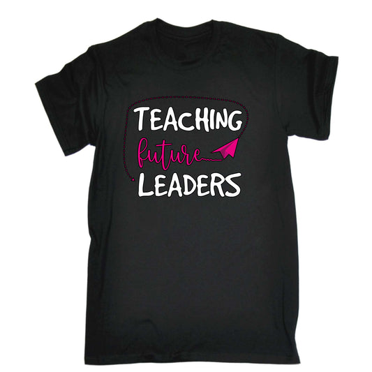 Teaching Future Leaders Teacher Teach - Mens Funny T-Shirt Tshirts