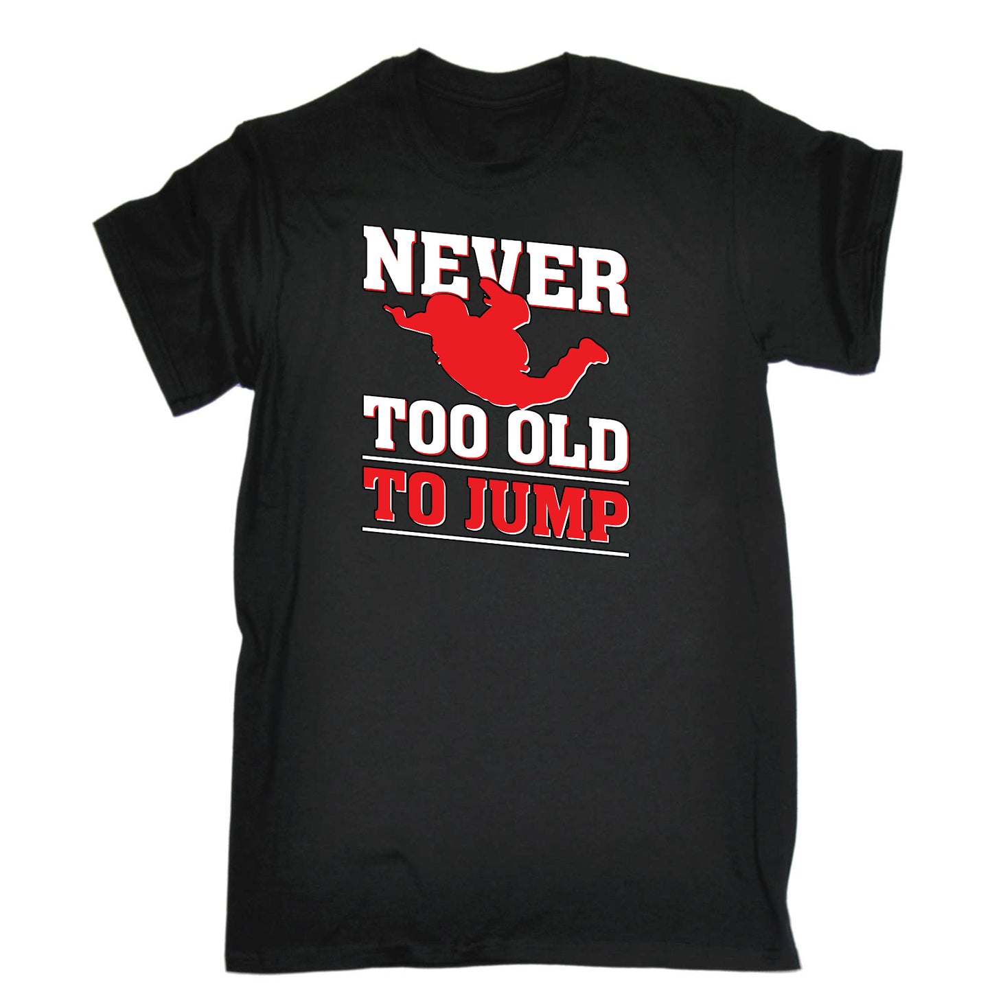 Skydiving Never Too Old To Jump - Mens Funny T-Shirt Tshirts