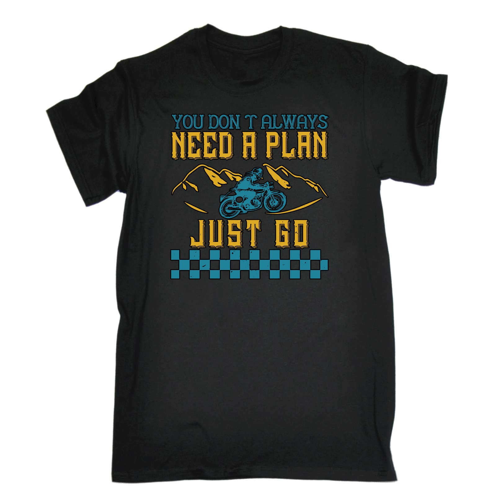 You Dont Always Need A Plan Just Go Motorbike Motorcycle - Mens Funny T-Shirt Tshirts