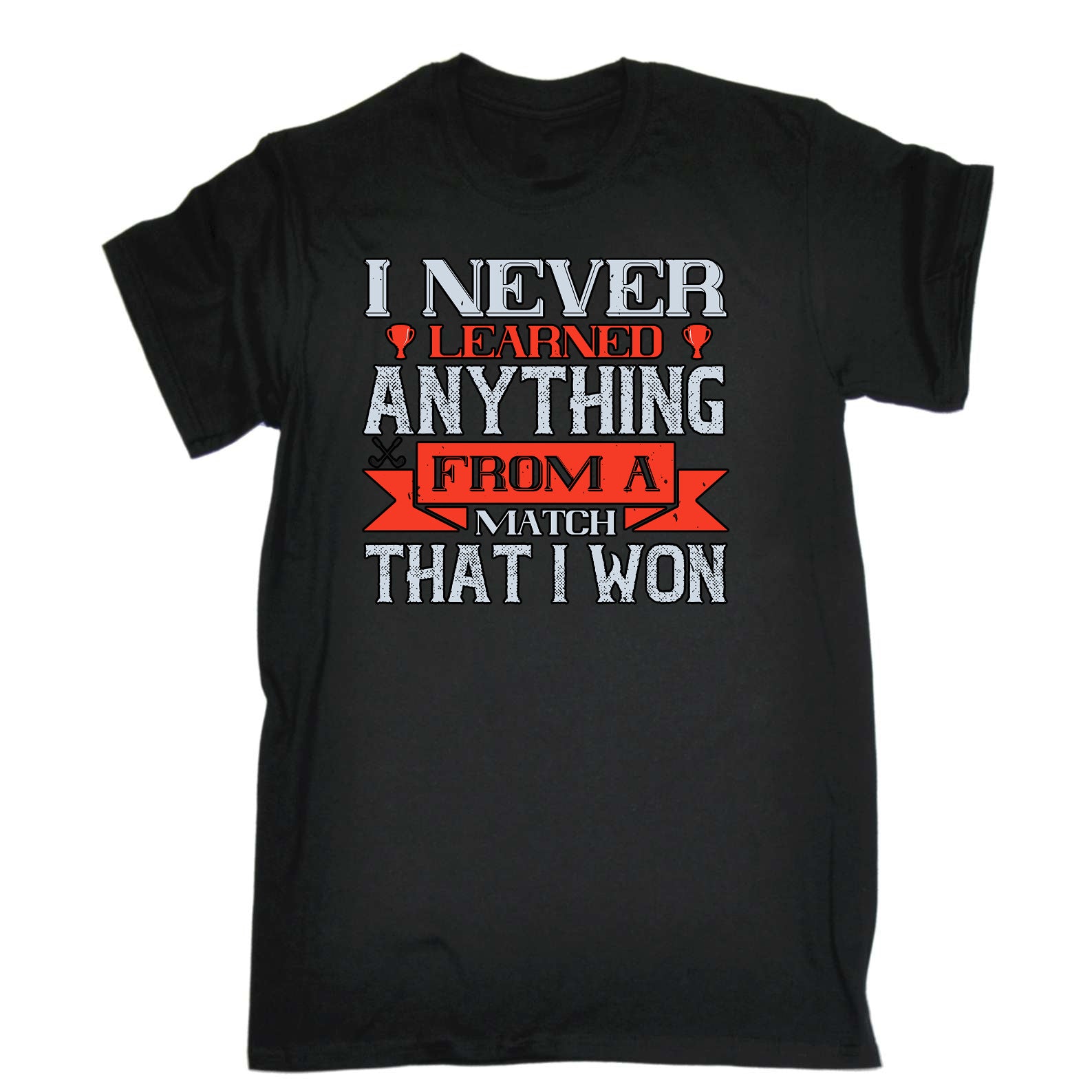 Golf I Never Learned Anything From A Match That I Won - Mens Funny T-Shirt Tshirts