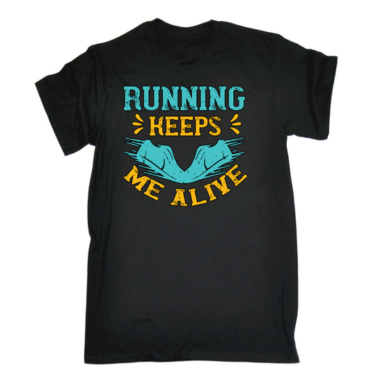 Running Keeps Me Alive Run - Mens Funny T-Shirt Tshirts