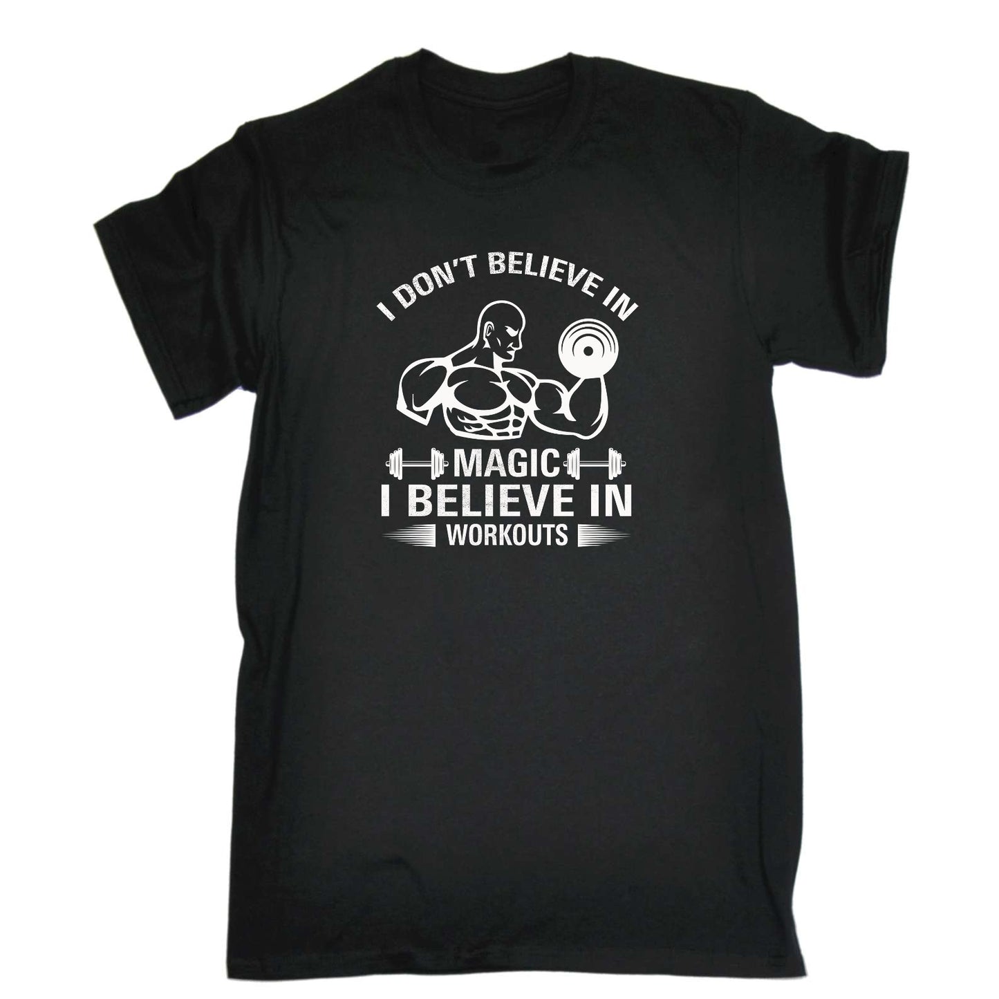 Dont Believe In Magic Gym Bodybuilding Weights - Mens Funny T-Shirt Tshirts