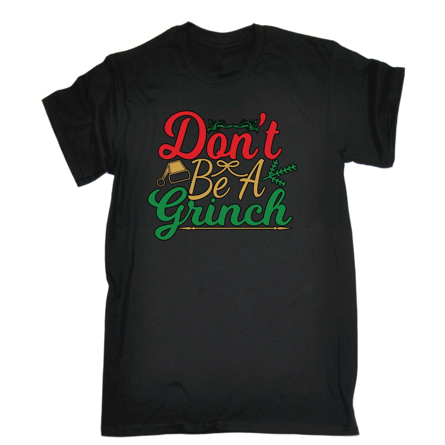 Christmas Dont Be A Grinch Xmas - Mens Funny T-Shirt Tshirts