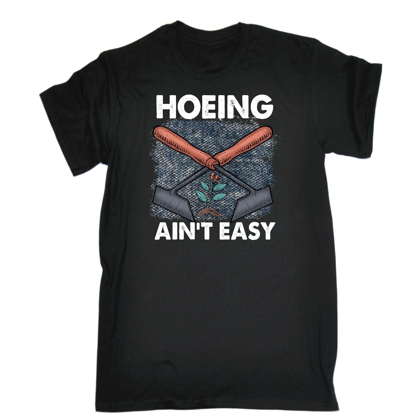 Hoeing Aint Easy Gardening Plants - Mens Funny T-Shirt Tshirts