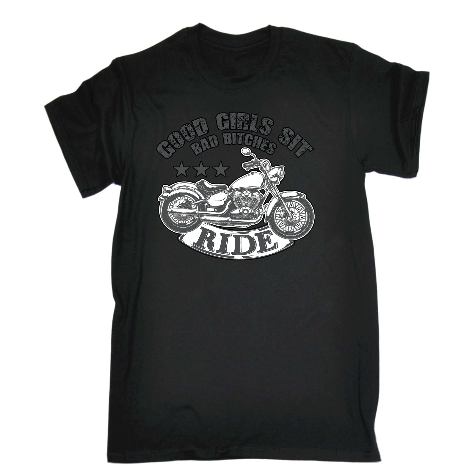 Good Girls Sit Bad Bitches Ride - Mens Funny T-Shirt Tshirts