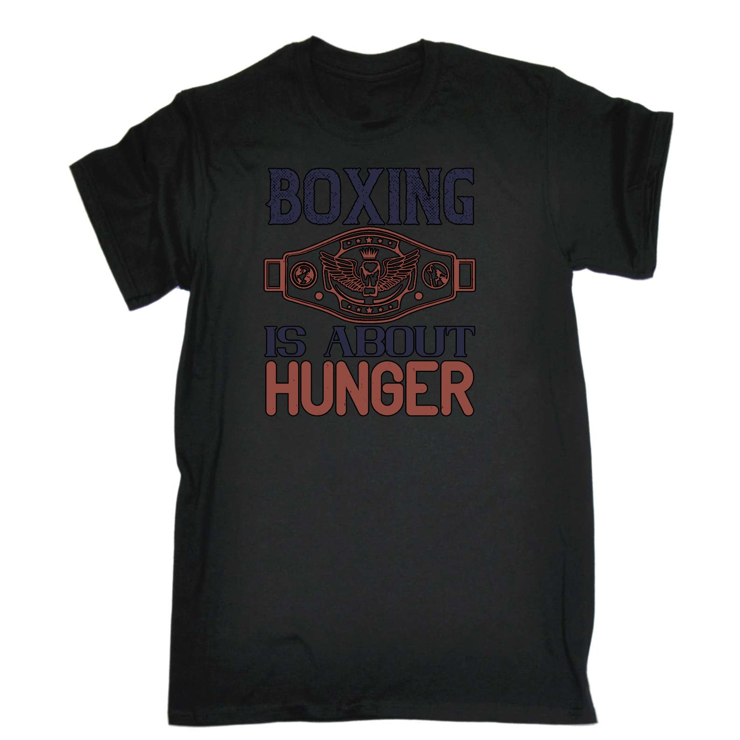 Boxing Is About Hunger Winning - Mens Funny T-Shirt Tshirts
