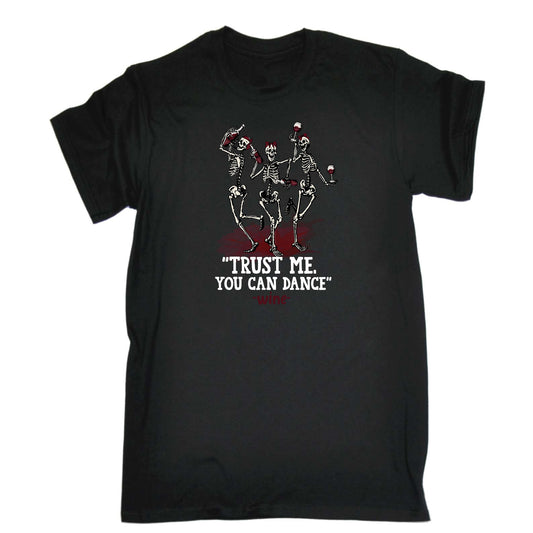 Trust Me You Can Dance Wine Drinking Alcohol - Mens Funny T-Shirt Tshirts