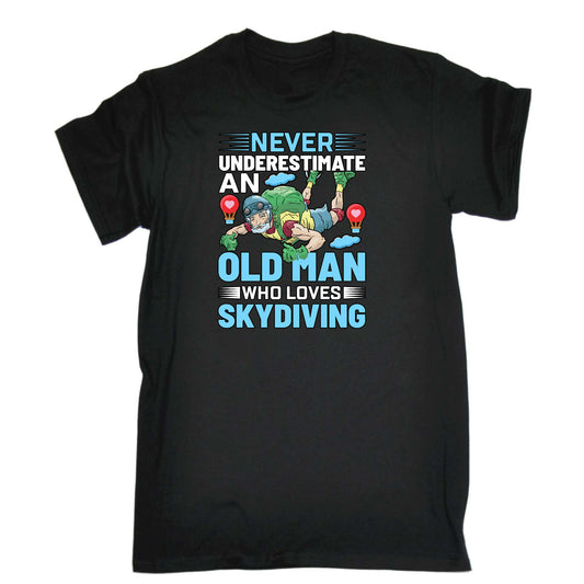 Never Underestimate An Old Man Skydiving - Mens Funny T-Shirt Tshirts