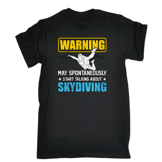 Warning May Start Talking About Skydiving - Mens Funny T-Shirt Tshirts