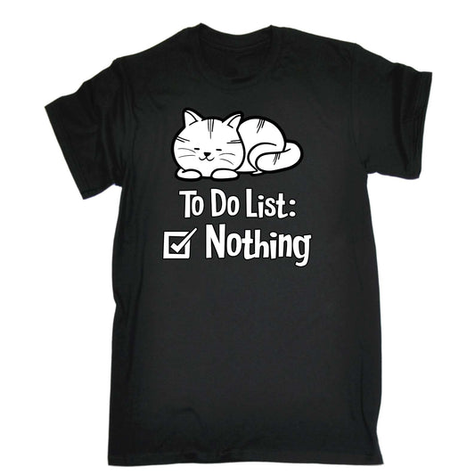 To Do List Nothing Cat Kitten Pussy Cats - Mens Funny T-Shirt Tshirts