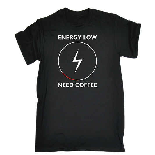 Low Energy Need Coffee - Mens Funny T-Shirt Tshirts