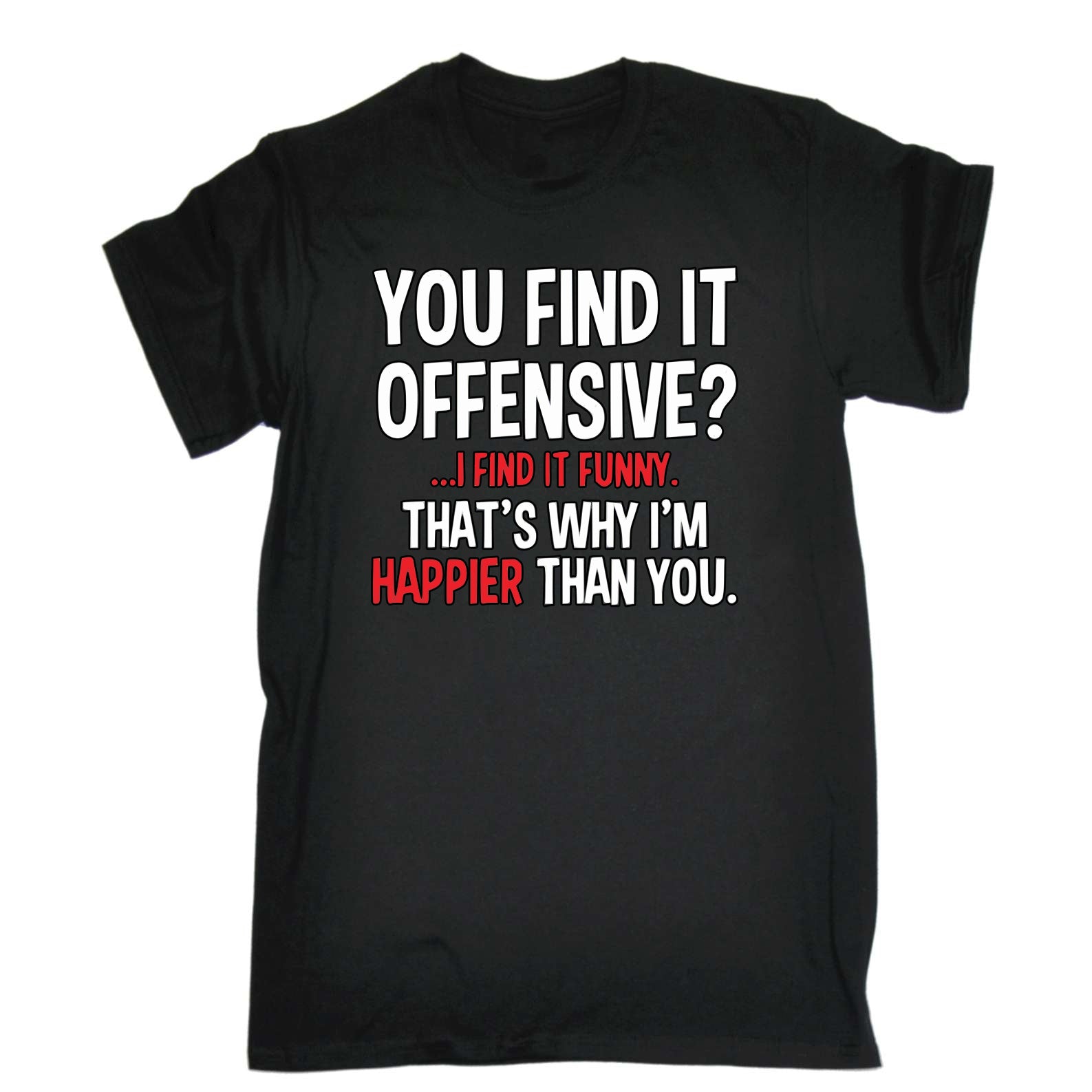 You Find It Offensive I Find It Funny - Mens Funny T-Shirt Tshirts