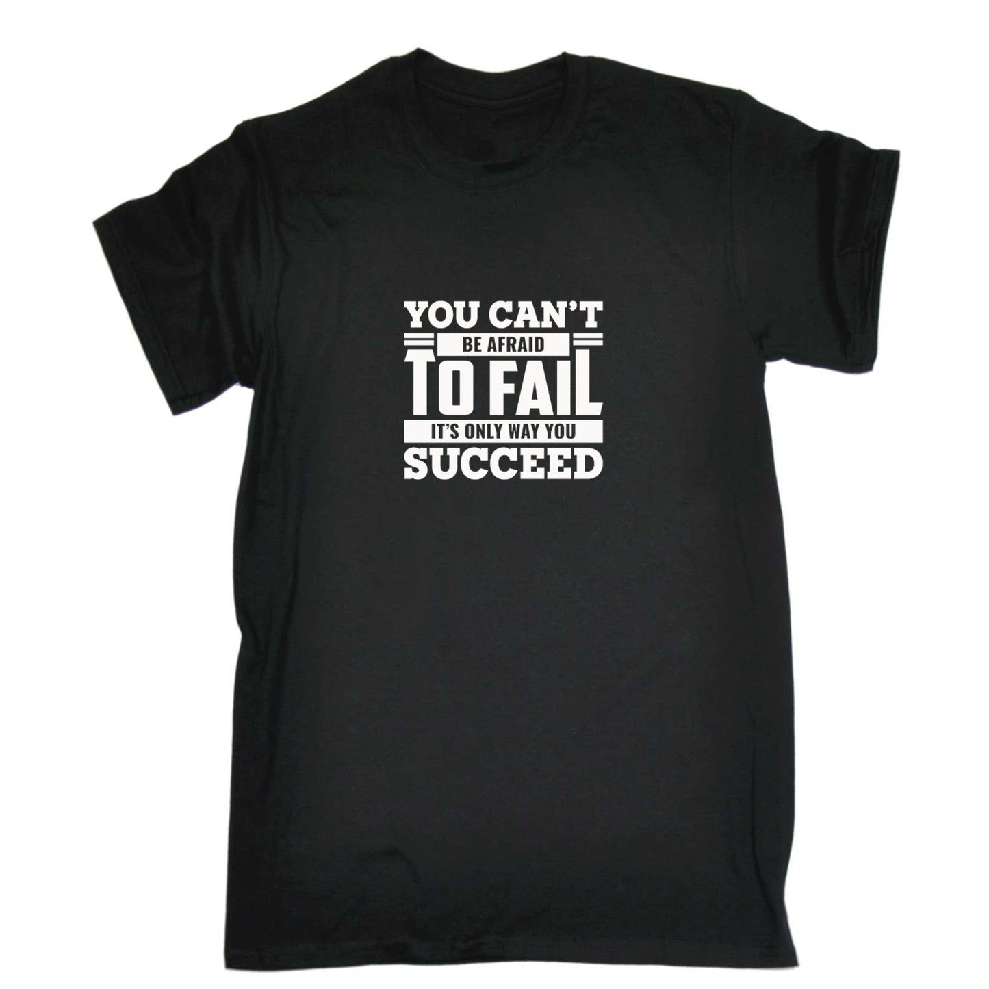 You Cant Be Afraid To Fail Motivation - Mens Funny T-Shirt Tshirts