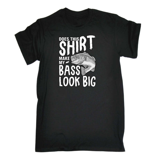 Does This Shirt Make Bass Look Big Fishing Angling Fish - Mens Funny T-Shirt Tshirts