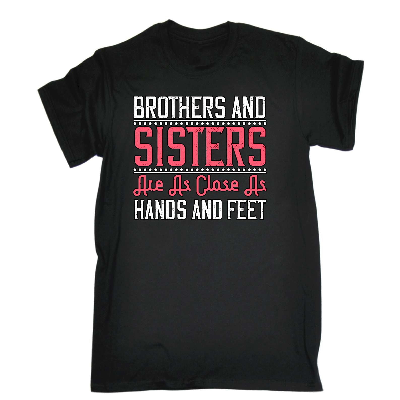 Brothers And Sisters Are As Close As Hands And Feet - Mens Funny T-Shirt Tshirts