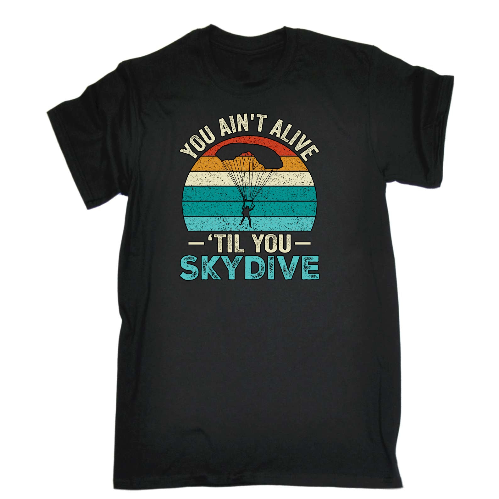Skydiving You Aint Alive Till You Skydive - Mens Funny T-Shirt Tshirts