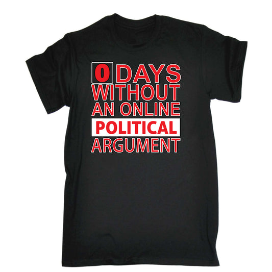 Politican Days Without - Mens Funny T-Shirt Tshirts