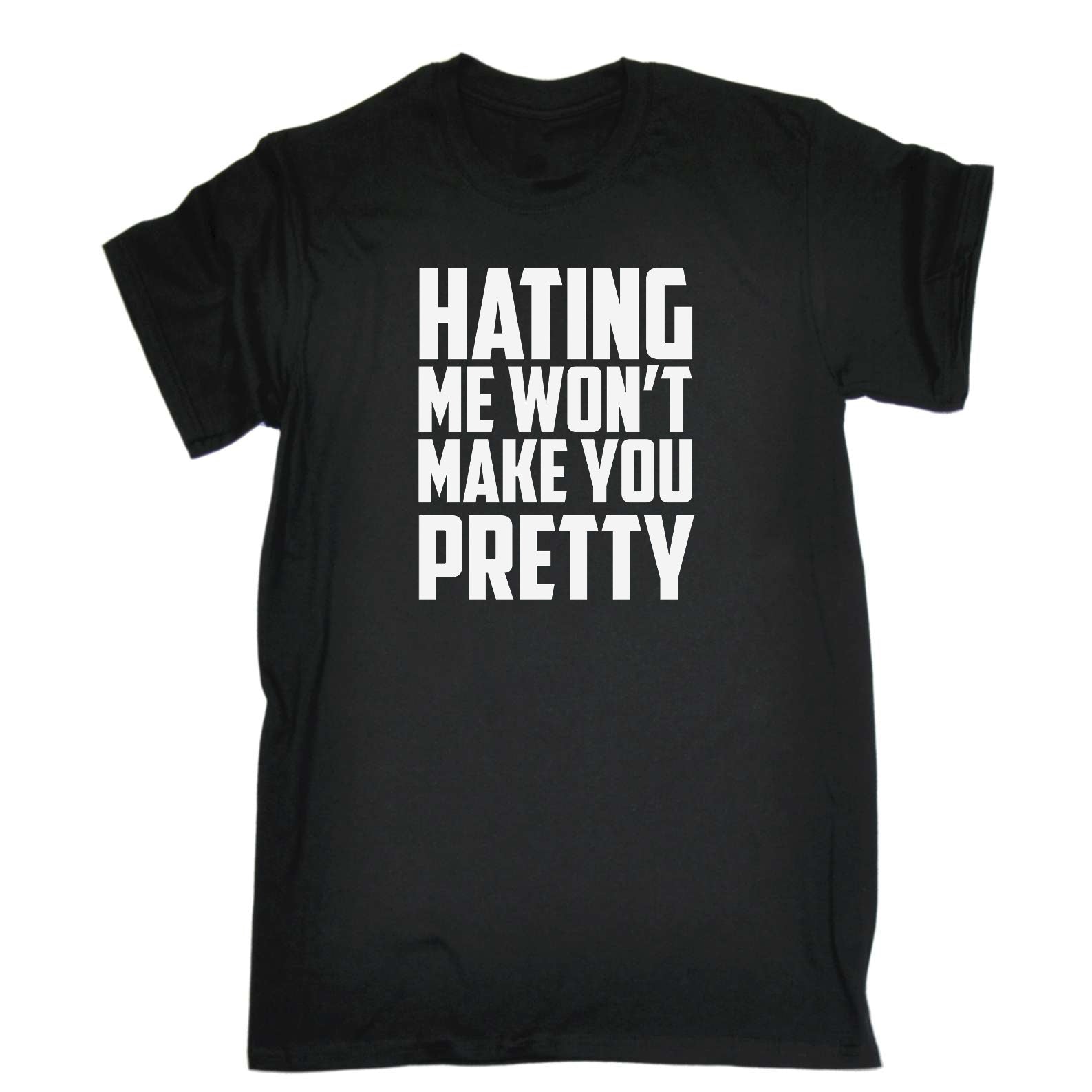 Hating Me Wont Make You Pretty - Mens Funny T-Shirt Tshirts