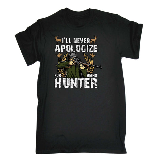 Never Apologize For Being A Hunter Hunting - Mens Funny T-Shirt Tshirts