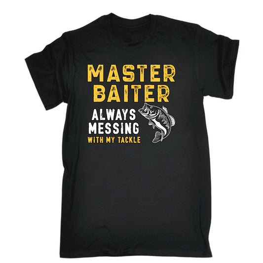 Master Baiter Messing With My Tackle V2 - Mens Funny T-Shirt Tshirts