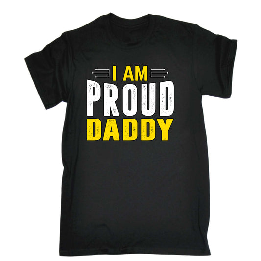 I Am A Proud Dad Father Daddy - Mens Funny T-Shirt Tshirts