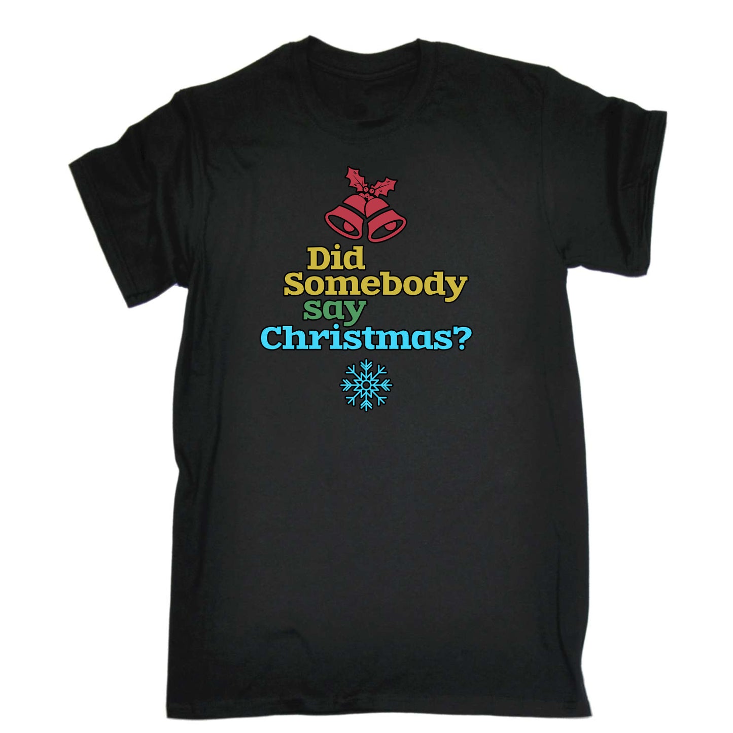 Did Someone Say Christmas Xmas - Mens Funny T-Shirt Tshirts