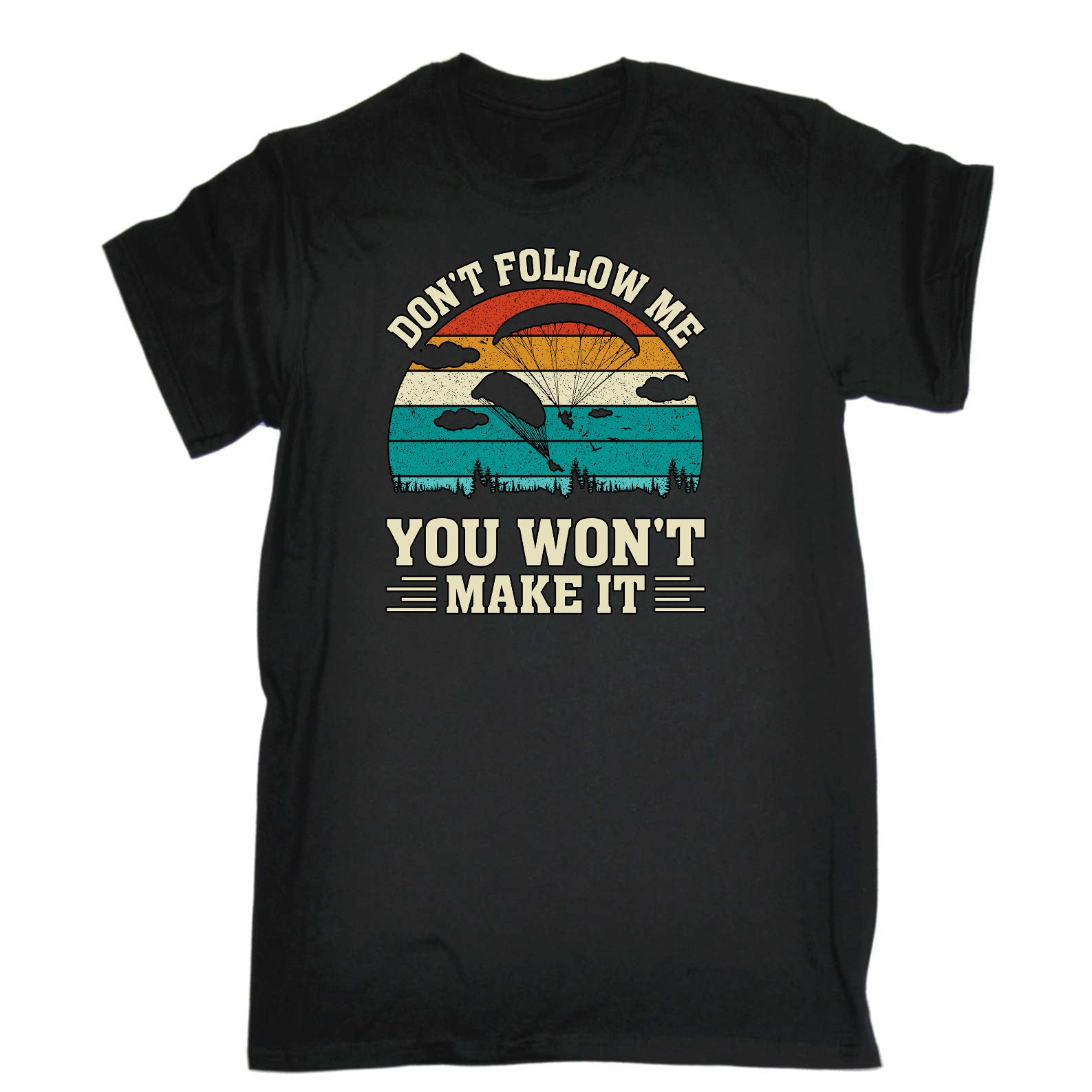 Skydiving Dont Follow Me You Wont Make It - Mens Funny T-Shirt Tshirts