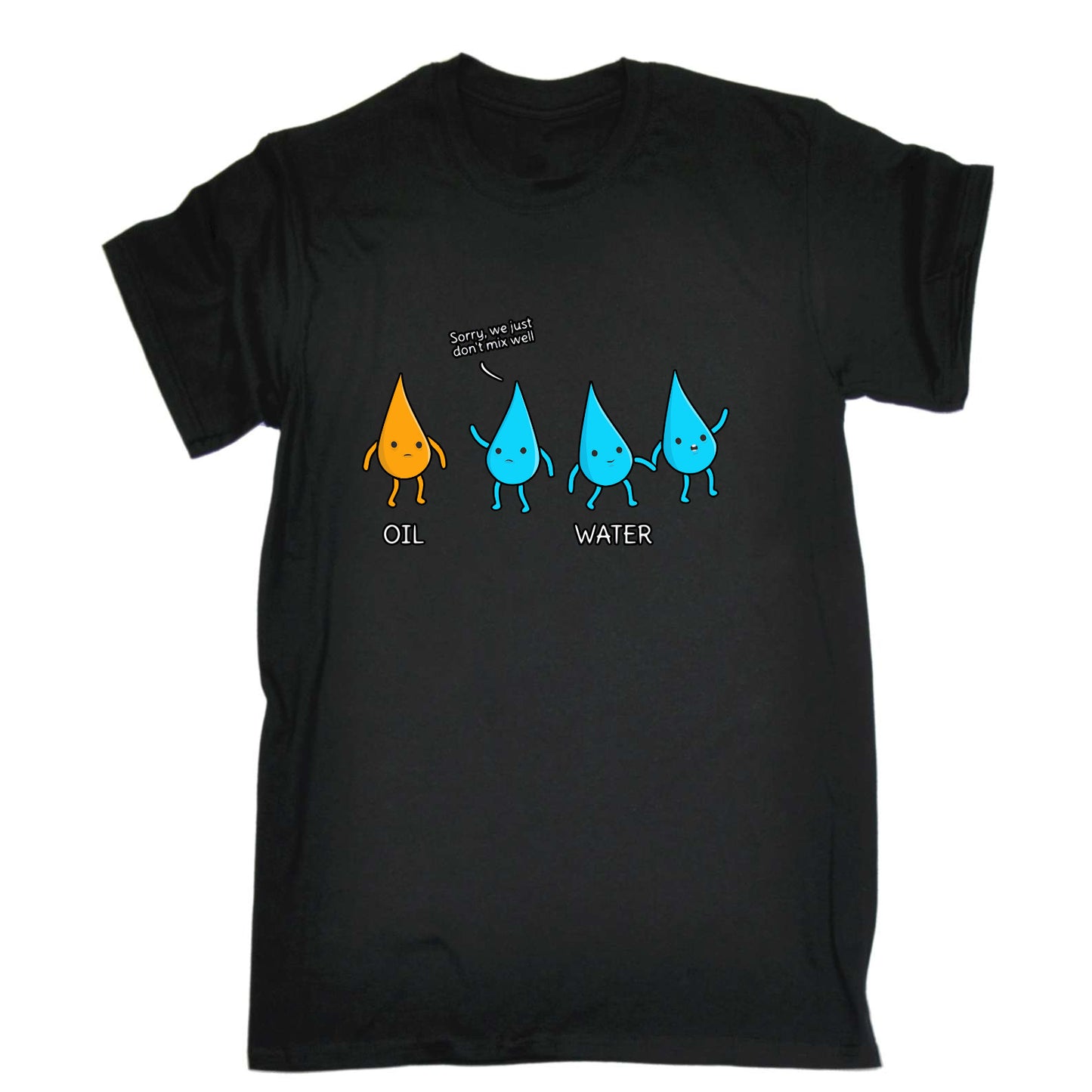 Sorry We Just Dont Mix Well Oil Water - Mens Funny T-Shirt Tshirts