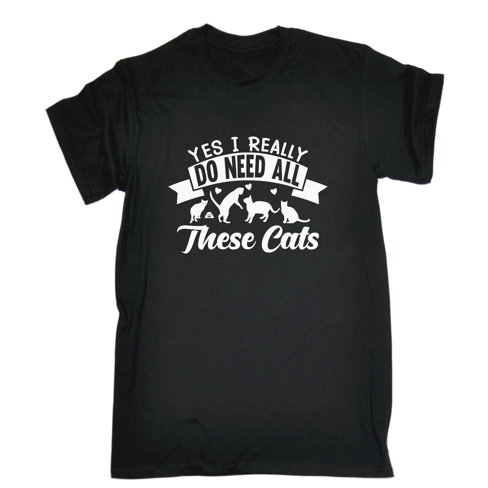 Yes I Really Do Need All These Cats Kitten Pussy Cat - Mens Funny T-Shirt Tshirts