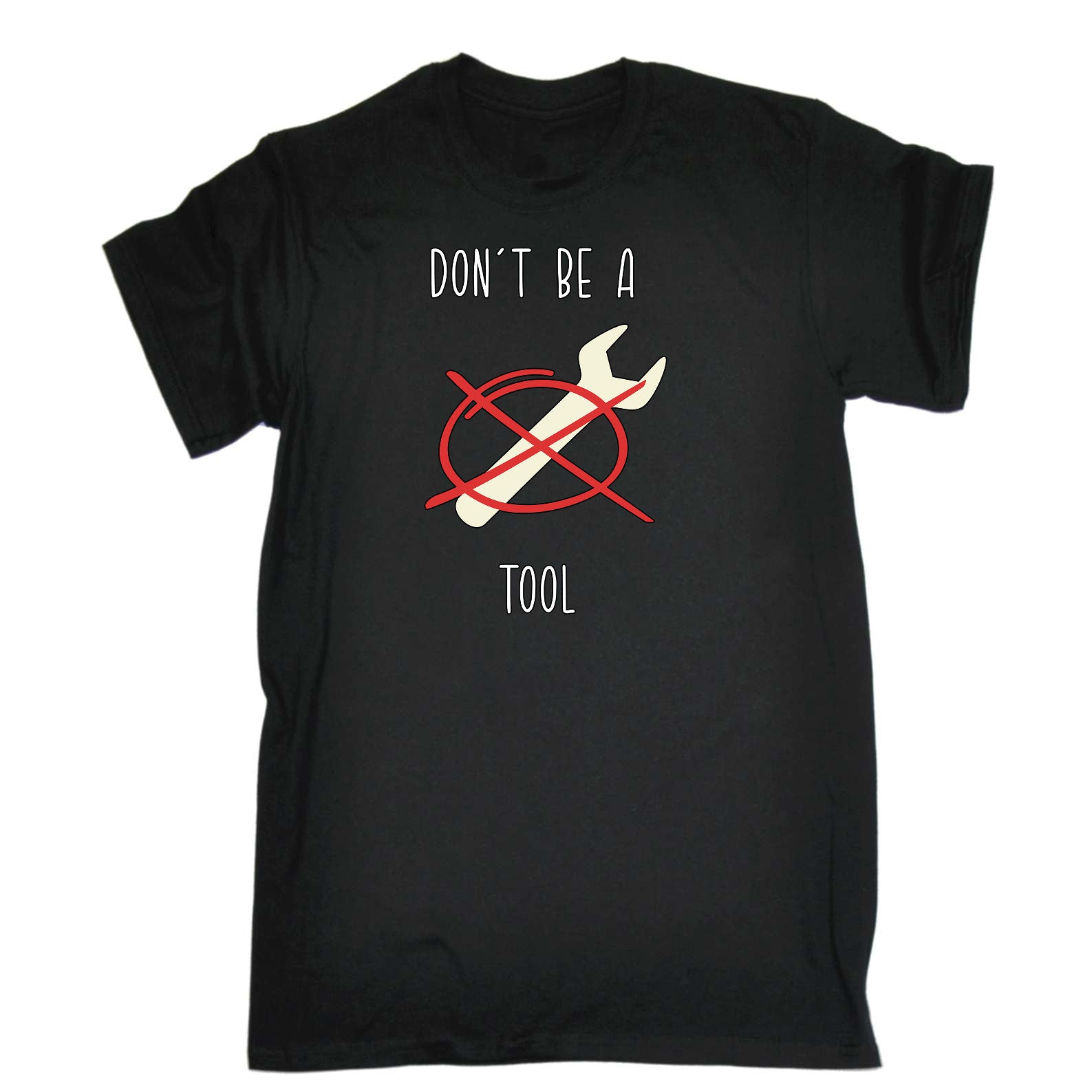 Dont Be A Tool Spanner - Mens Funny T-Shirt Tshirts