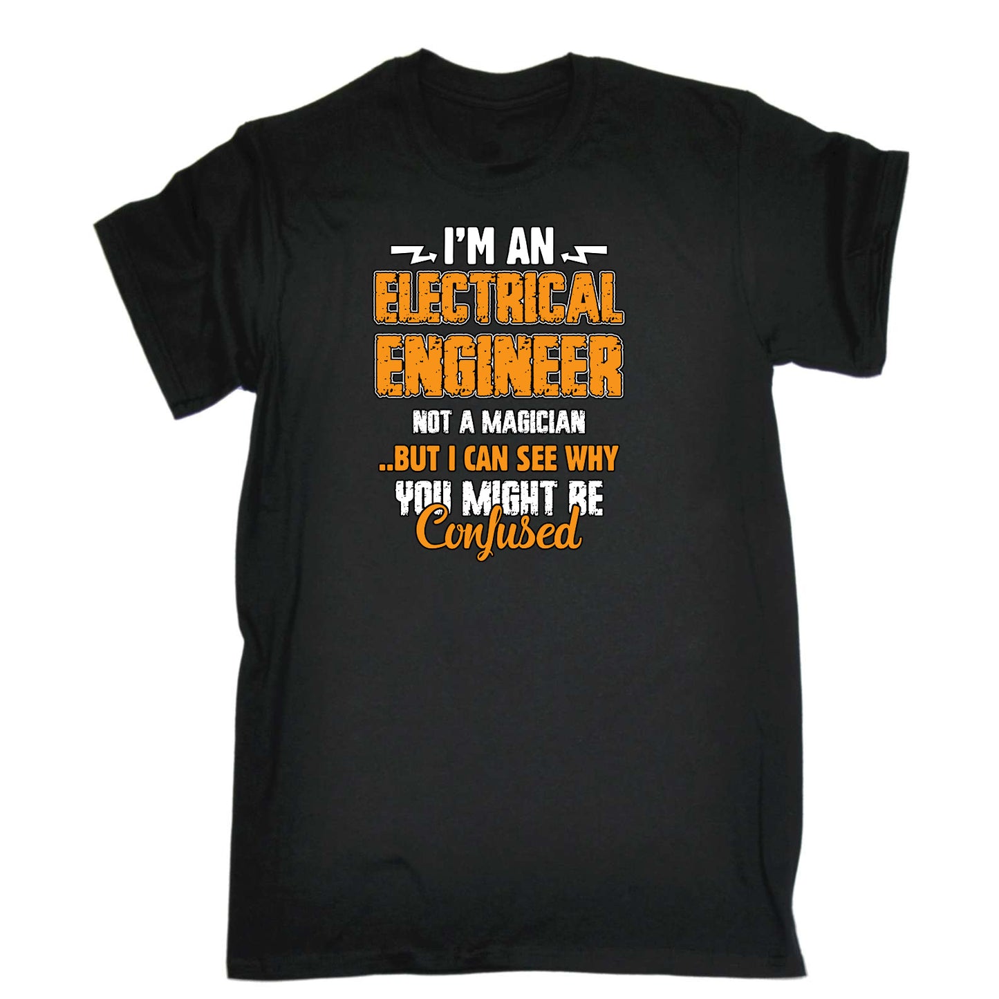 Electrical Engineer Not A Magican - Mens Funny T-Shirt Tshirts