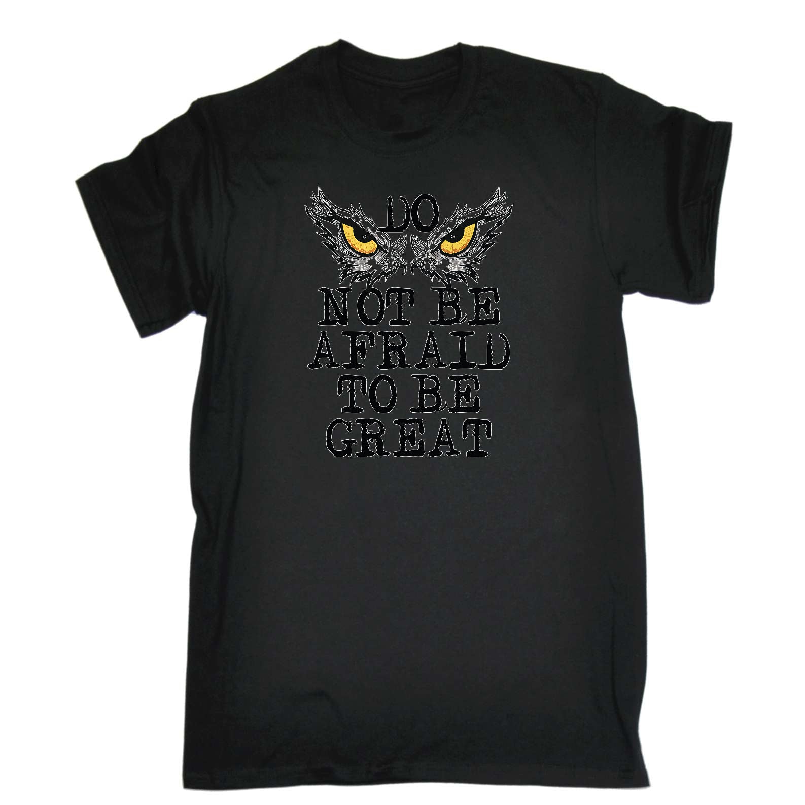 Do Not Be Afraid To Be Great - Mens Funny T-Shirt Tshirts