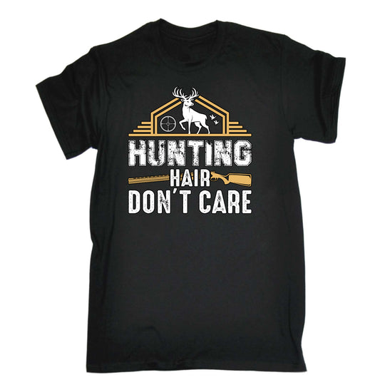 Hunting Hair Dont Care - Mens Funny T-Shirt Tshirts