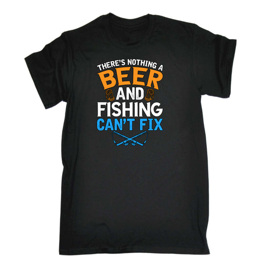 Nothing A Beer And Fishing Cant Fix Alcohol - Mens Funny T-Shirt Tshirts