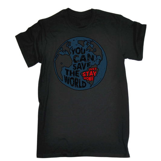 Save The World Stay Home Quarantine - Mens Funny T-Shirt Tshirts