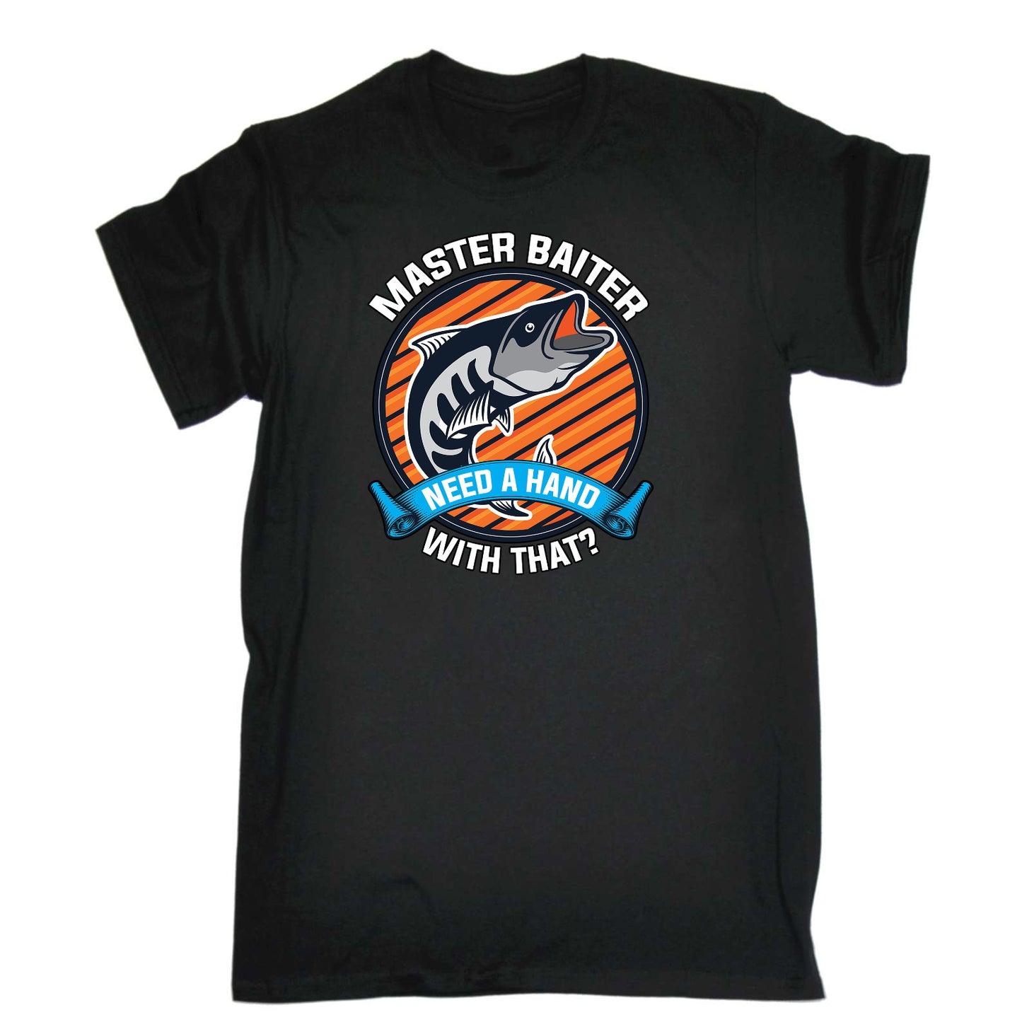 Master Baiter Need A Hand With That Fishing - Mens Funny T-Shirt Tshirts