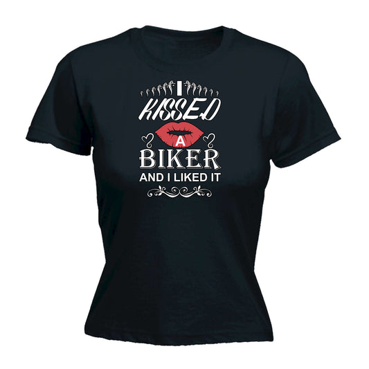 I Kissed A Biker And I Liked It Motorbike Motorcycle - Funny Womens T-Shirt Tshirt