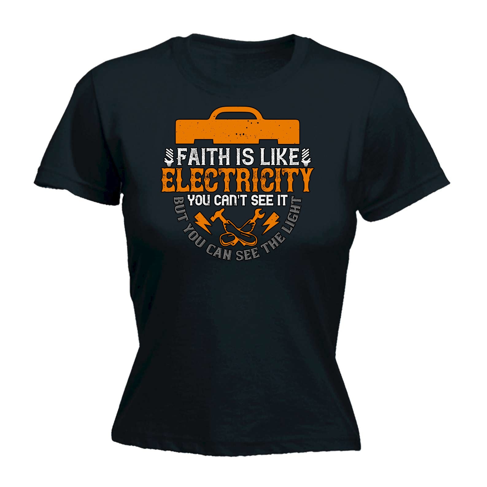 Faith Is Like Electricity You Cant See Itsparky Electrician - Funny Womens T-Shirt Tshirt