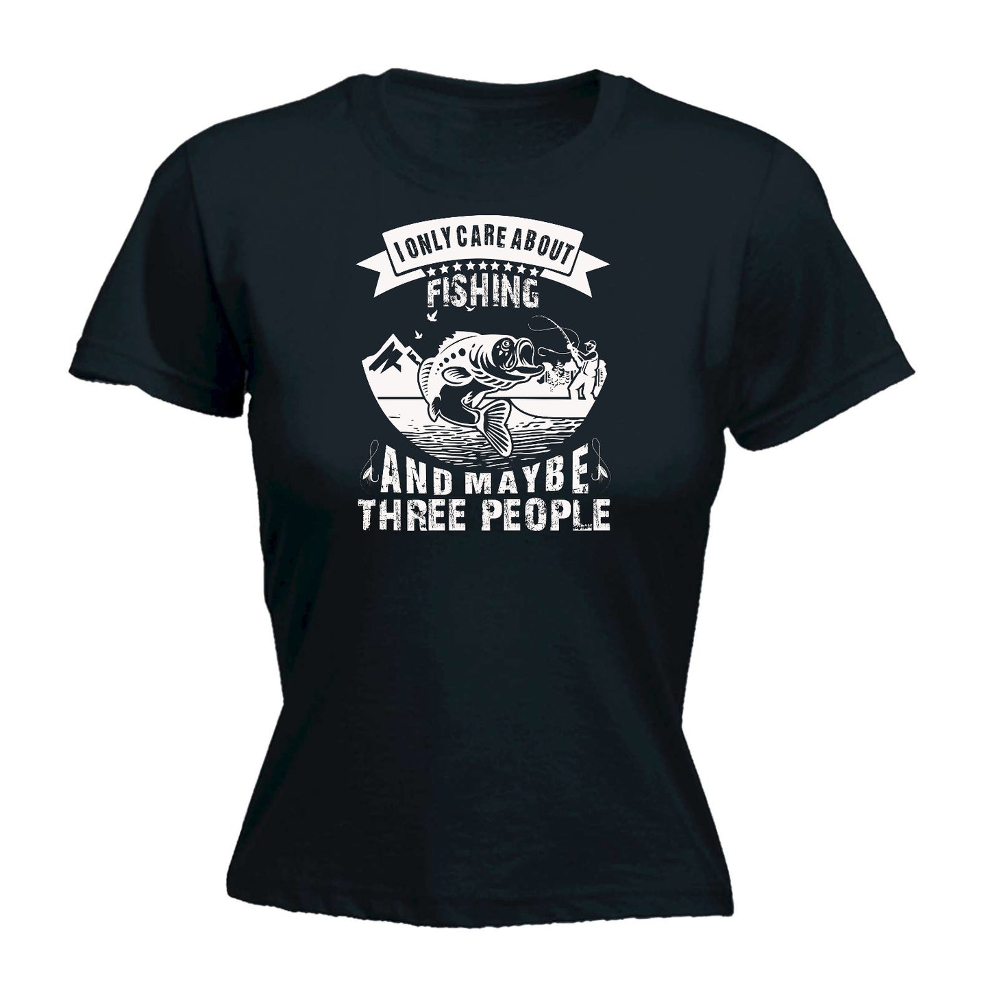 Care About Fishing And 3 People - Funny Womens T-Shirt Tshirt