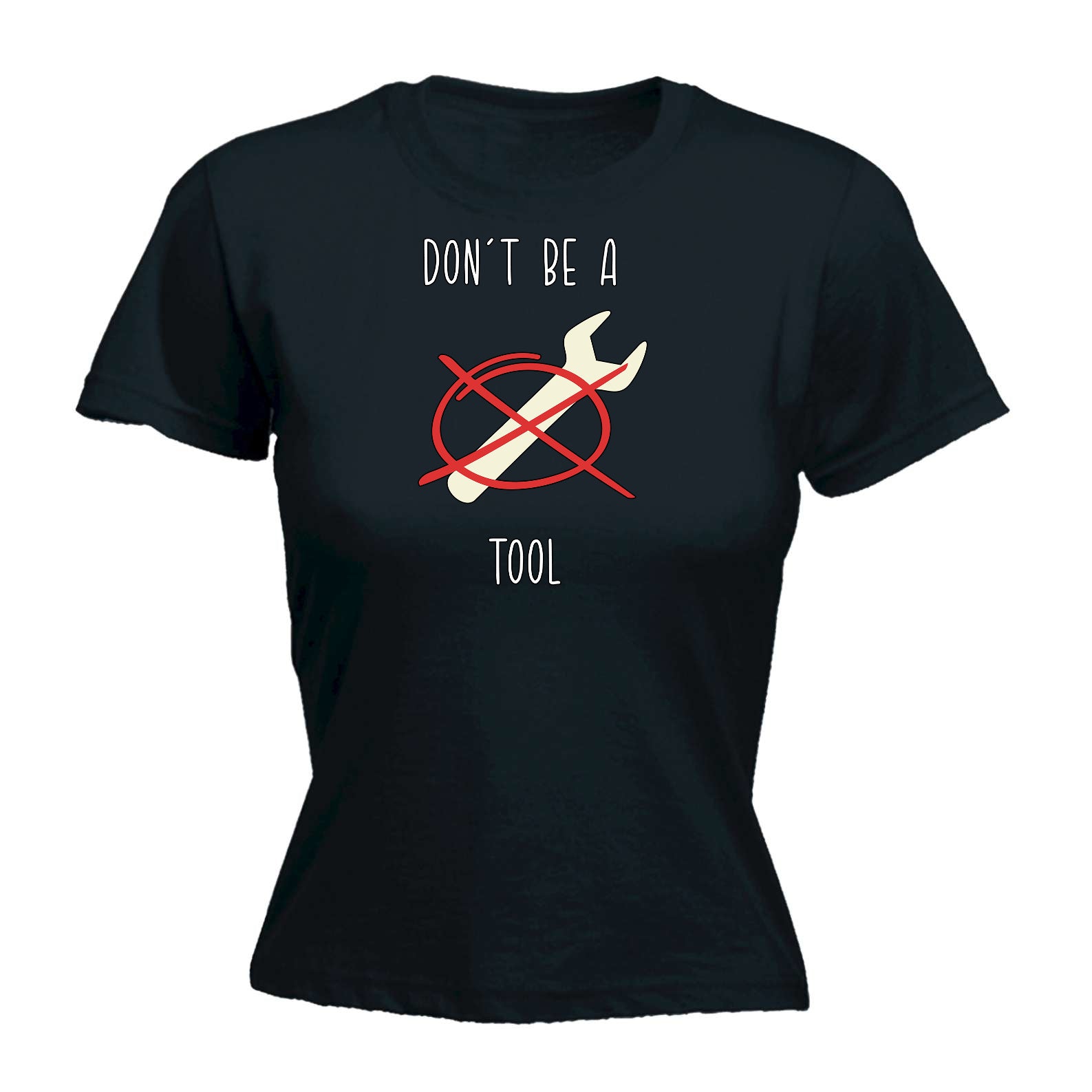 Dont Be A Tool Spanner - Funny Womens T-Shirt Tshirt