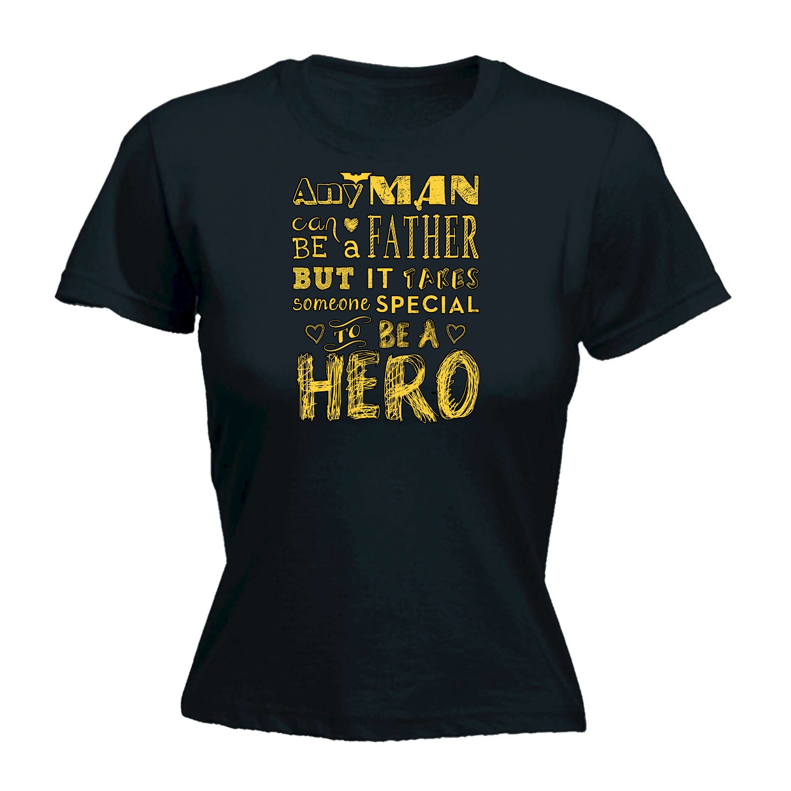 Any Man Can Be A Father Special Hero Dad Daddy - Funny Womens T-Shirt Tshirt